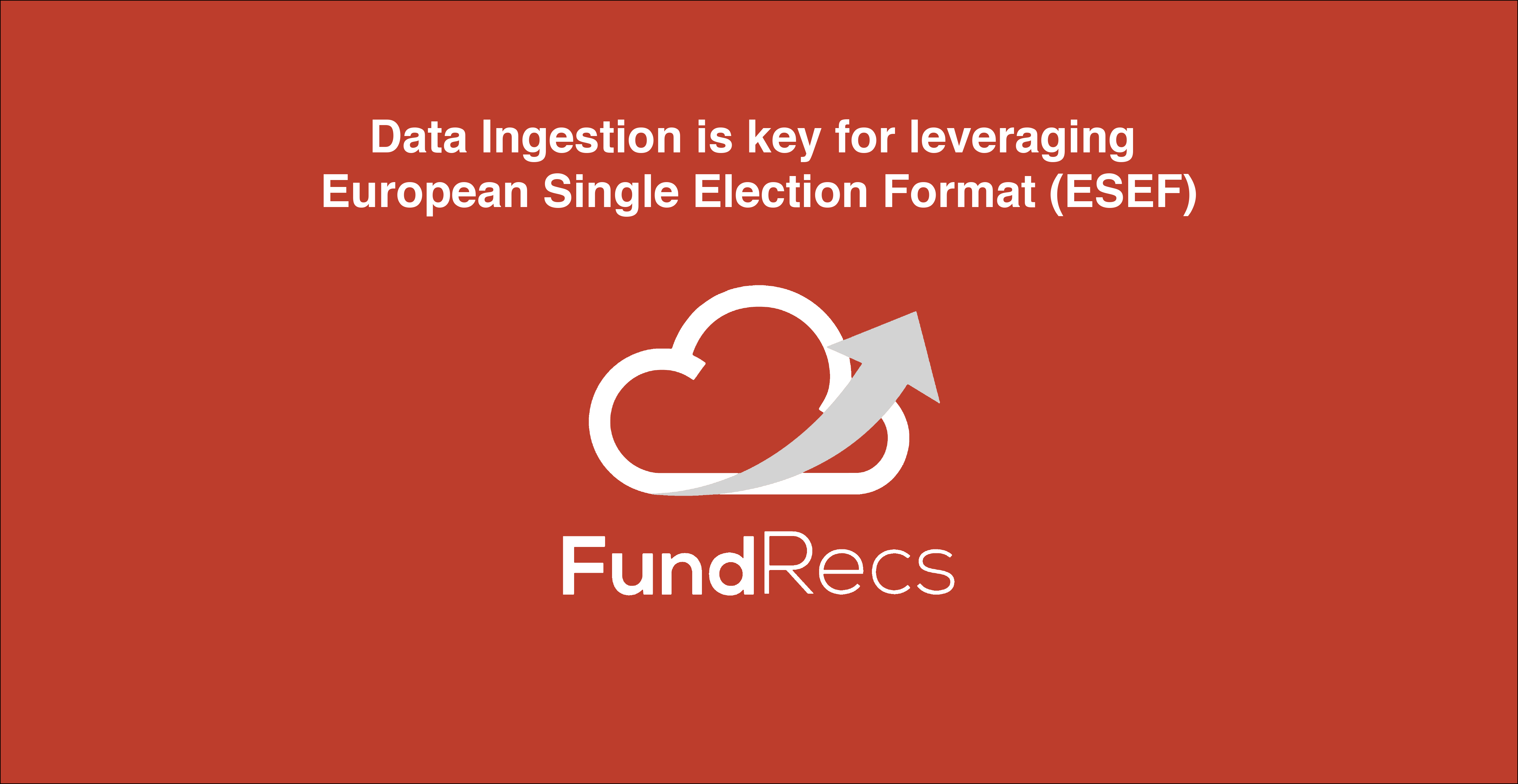 ESEF Promises a Data Windfall for Fund Managers – Data Ingestion is Key